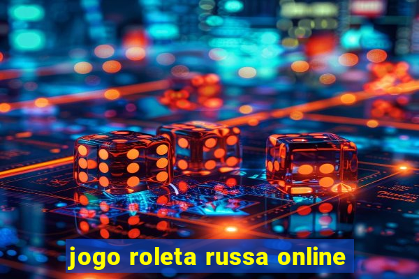 jogo roleta russa online